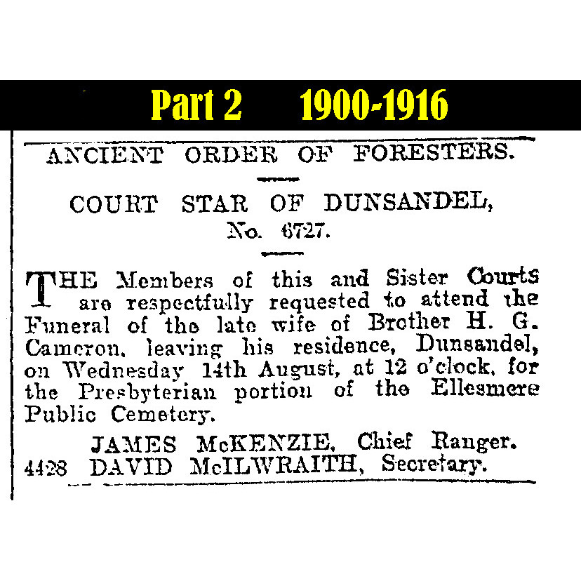 Dunsandel Ancient Order of Foresters use of the First Dunsandel Hall/Library 1900-1916 Part 2